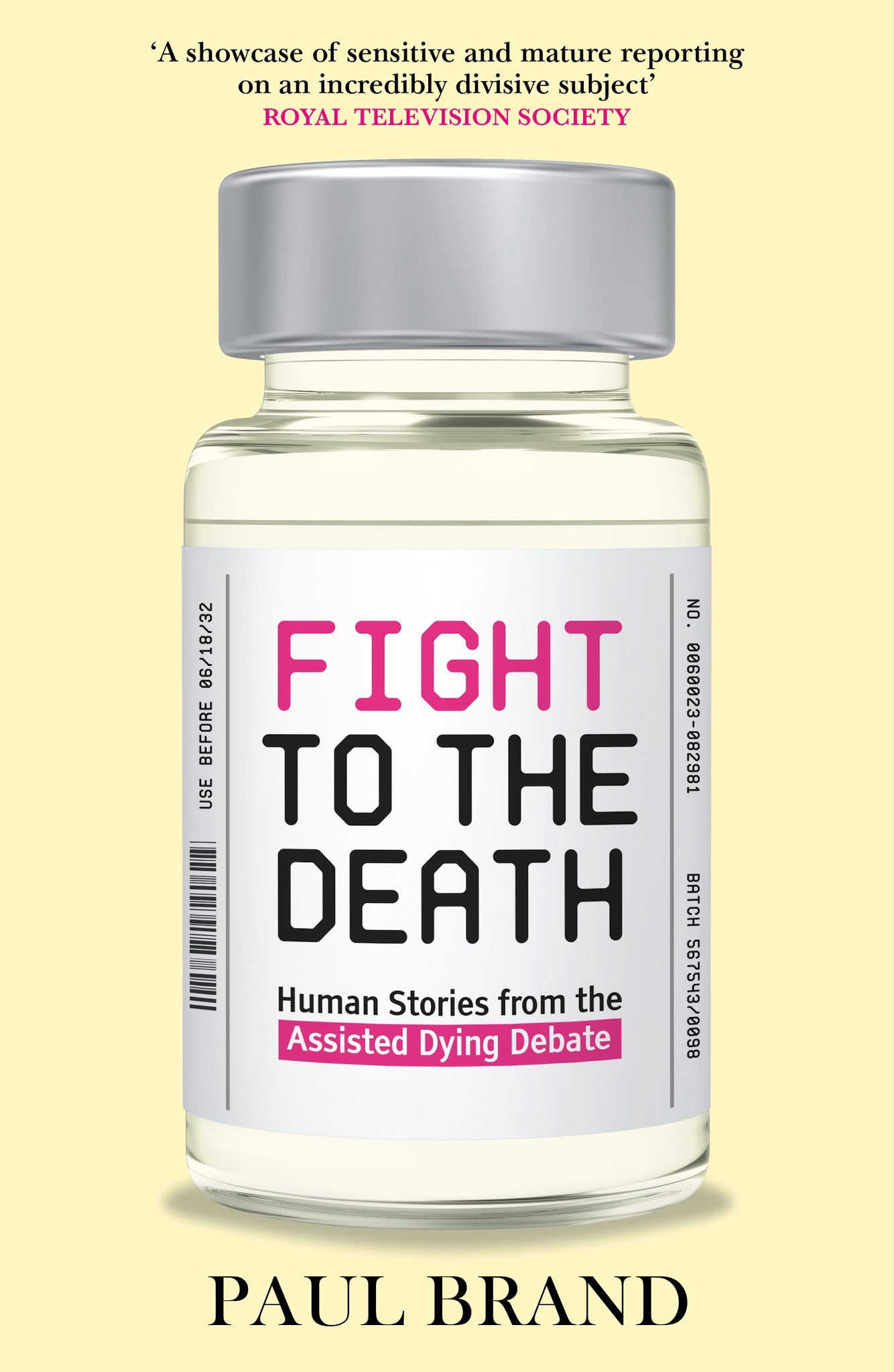 Fight to the Death by Paul Brand. The yellow and pink cover shows a medicine vial and the subtitle Human Stories from the Assisted Dying Debate.